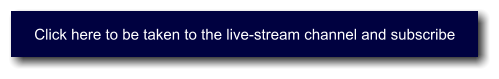 Click here to be taken to the live-stream channel and subscribe